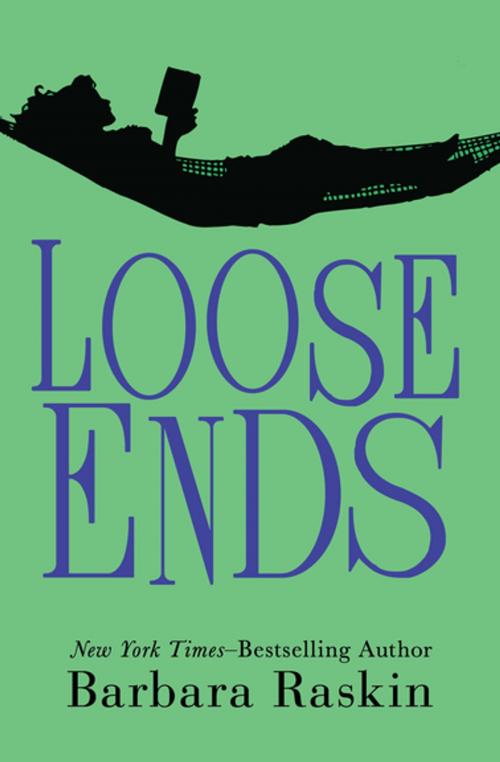 Cover of the book Loose Ends by Barbara Raskin, Open Road Media