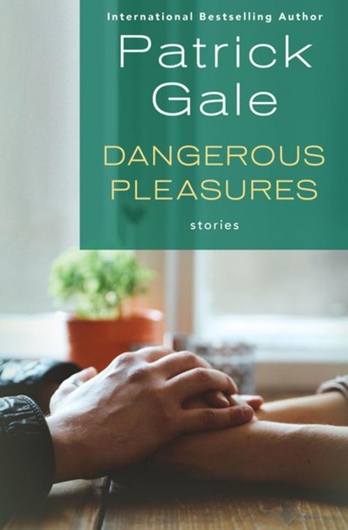 Cover of the book Dangerous Pleasures by Patrick Gale, Open Road Media