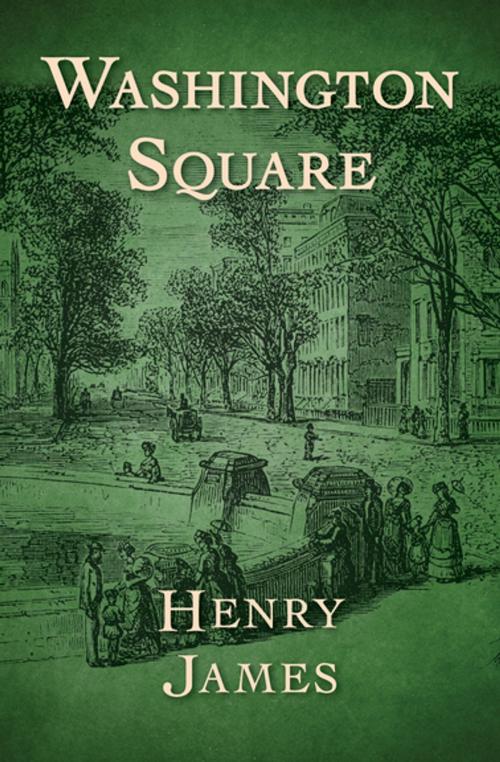 Cover of the book Washington Square by Henry James, Open Road Media