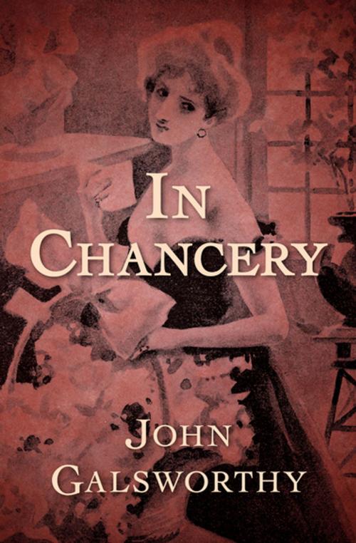 Cover of the book In Chancery by John Galsworthy, Open Road Media