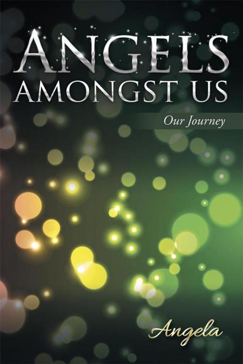 Cover of the book Angels Amongst Us by Angela, Balboa Press AU