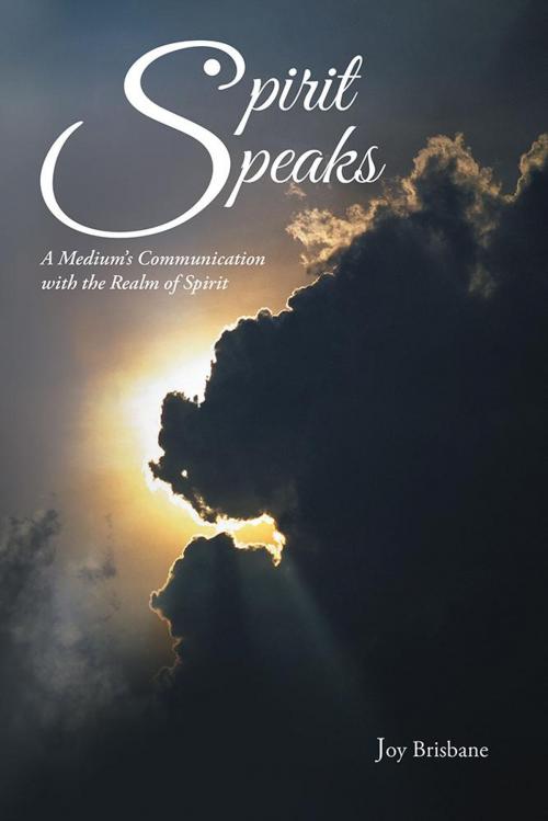 Cover of the book Spirit Speaks by Joy Brisbane, Balboa Press AU