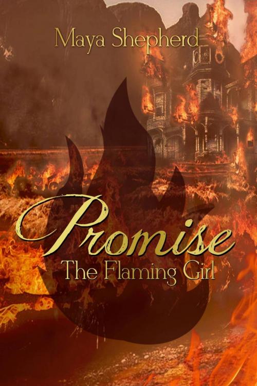 Cover of the book Promise: The Flaming Girl by Maya Shepherd, Maya Shepherd
