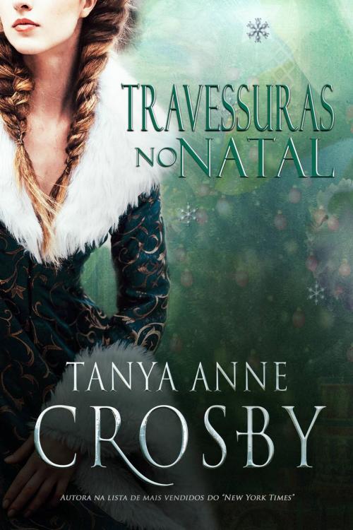 Cover of the book Travessuras no Natal by Tanya Anne Crosby, Oliver-Heber Books