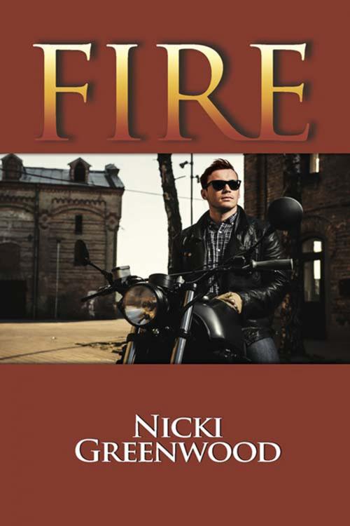 Cover of the book FIRE by Nicki  Greenwood, The Wild Rose Press, Inc.