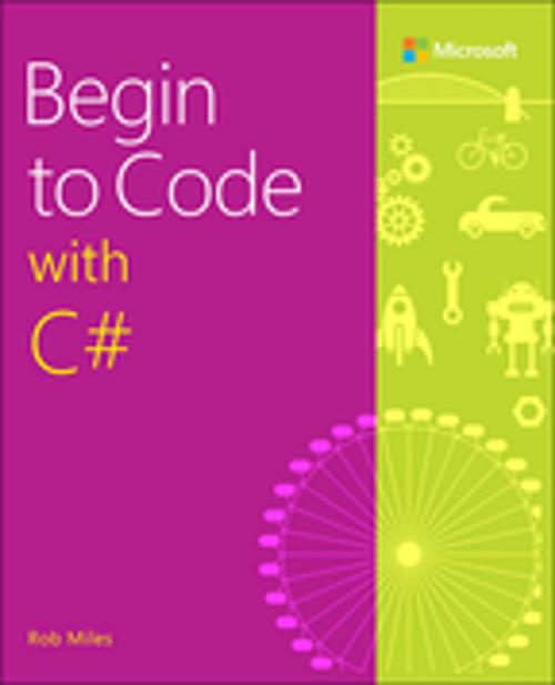 Cover of the book Begin to Code with C# by Rob Miles, Pearson Education