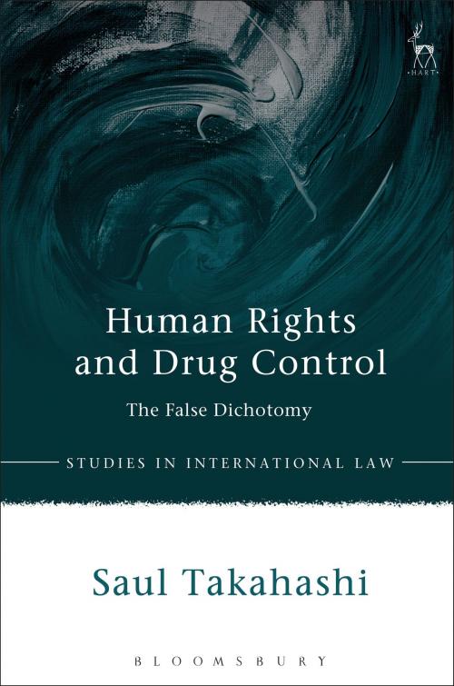 Cover of the book Human Rights and Drug Control by Dr Saul Takahashi, Bloomsbury Publishing