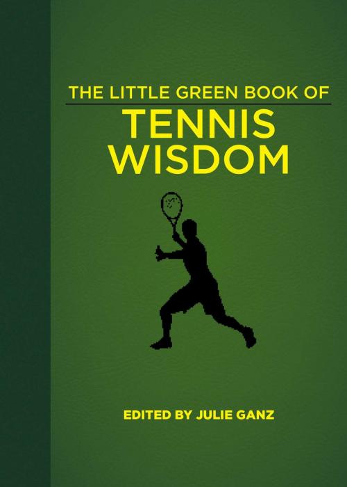 Cover of the book The Little Green Book of Tennis Wisdom by , Skyhorse