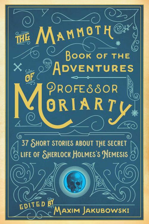 Cover of the book The Mammoth Book of the Adventures of Professor Moriarty by , Skyhorse