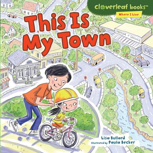 Cover of the book This Is My Town by Lisa Bullard, Lerner Publishing Group