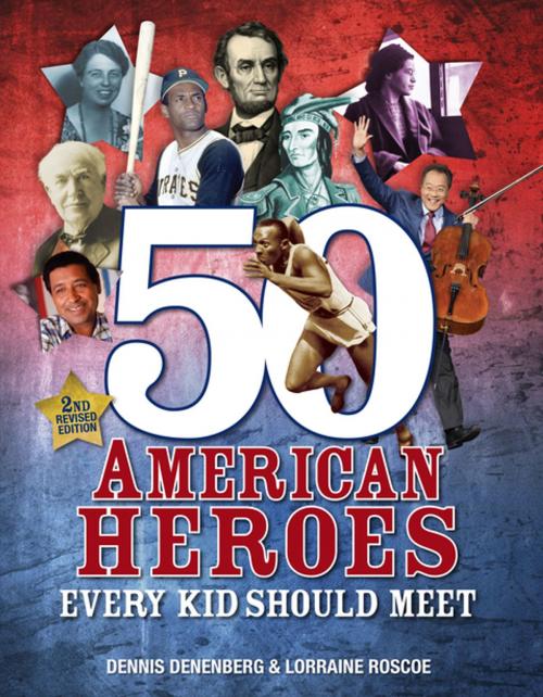 Cover of the book 50 American Heroes Every Kid Should Meet, 3rd Edition by Lorraine Roscoe, Dennis Denenberg, Lerner Publishing Group