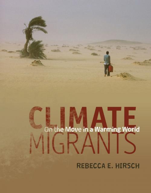 Cover of the book Climate Migrants by Rebecca E. Hirsch, Lerner Publishing Group