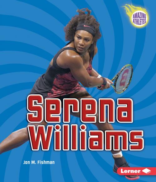 Cover of the book Serena Williams by Jon M. Fishman, Lerner Publishing Group