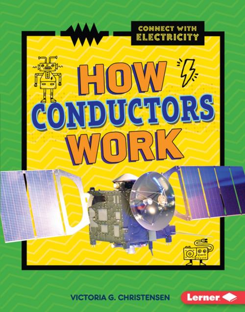 Cover of the book How Conductors Work by Victoria G. Christensen, Lerner Publishing Group
