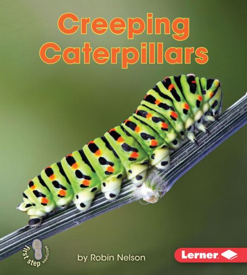 Cover of the book Creeping Caterpillars by Robin Nelson, Lerner Publishing Group