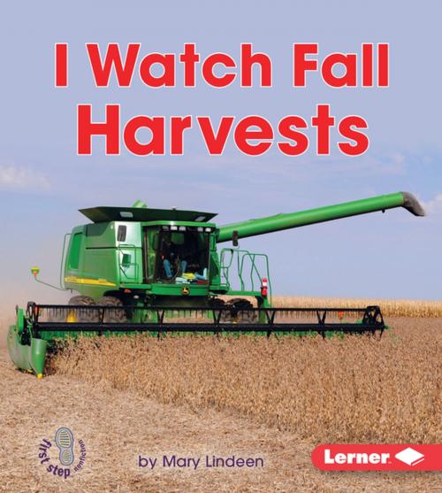 Cover of the book I Watch Fall Harvests by Mary Lindeen, Lerner Publishing Group