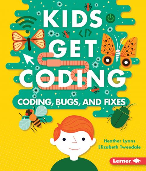 Cover of the book Coding, Bugs, and Fixes by Elizabeth Tweedale, Heather Lyons, Lerner Publishing Group
