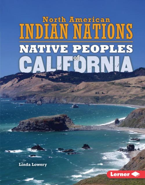Cover of the book Native Peoples of California by Linda Lowery, Lerner Publishing Group