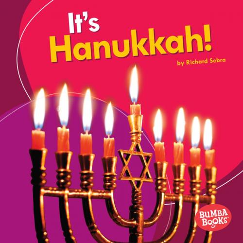 Cover of the book It's Hanukkah! by Richard Sebra, Lerner Publishing Group