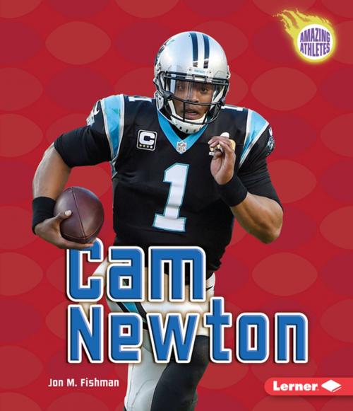 Cover of the book Cam Newton by Jon M. Fishman, Lerner Publishing Group