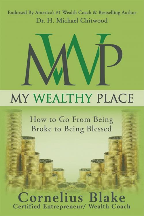Cover of the book My Wealthy Place by Cornelius Blake, WestBow Press