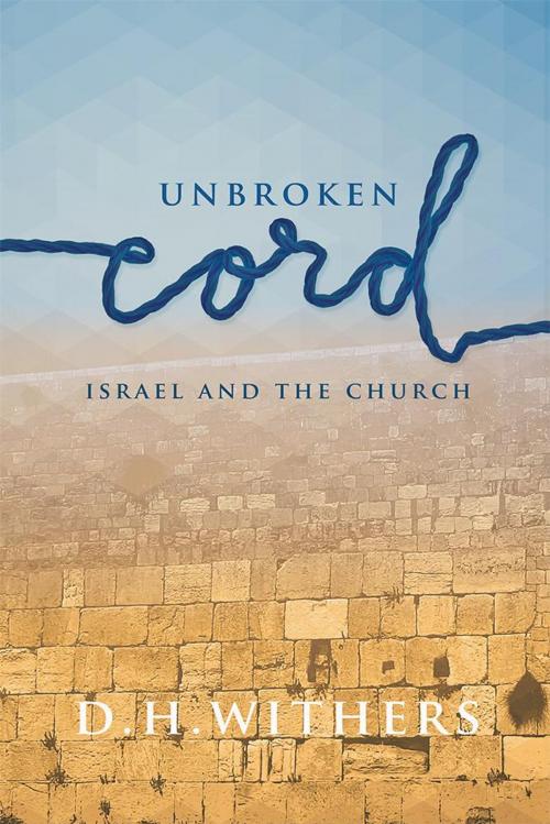 Cover of the book Unbroken Cord by D. H. Withers, WestBow Press