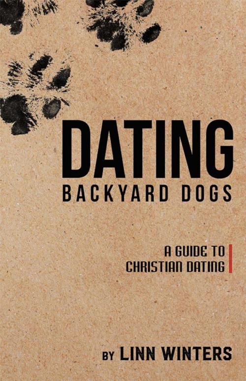 Cover of the book Dating Backyard Dogs by Linn Winters, WestBow Press