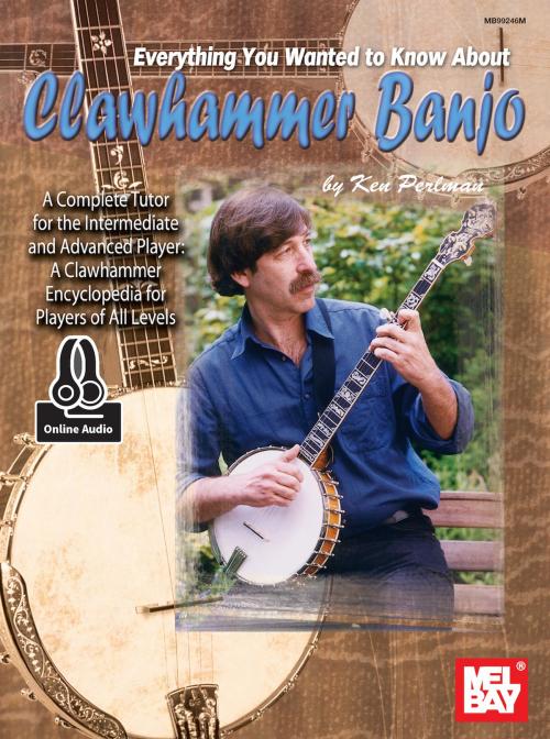 Cover of the book Everything You Wanted to Know About Clawhammer Banjo by Ken Perlman, Mel Bay Publications, Inc.