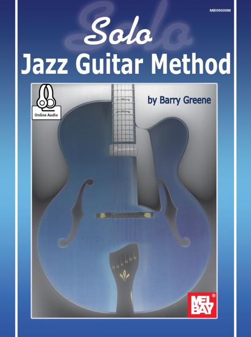 Cover of the book Solo Jazz Guitar Method by Barry Greene, Mel Bay Publications, Inc.