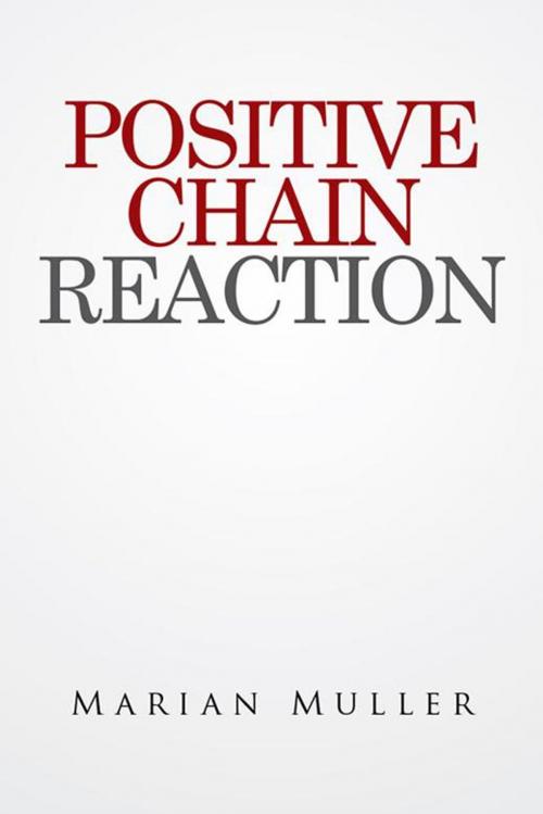 Cover of the book Positive Chain Reaction by Marian Muller, Xlibris UK