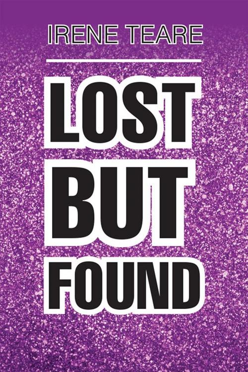 Cover of the book Lost but Found by Irene Teare, Xlibris UK