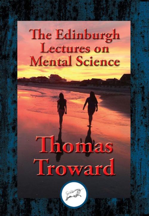 Cover of the book The Edinburgh Lectures on Mental Science by Thomas Troward, Dancing Unicorn Books