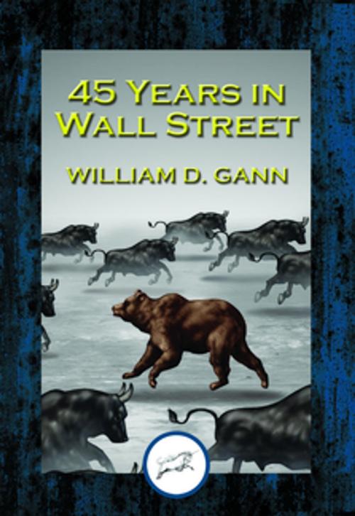 Cover of the book 45 Years in Wall Street by William D. Gann, Dancing Unicorn Books