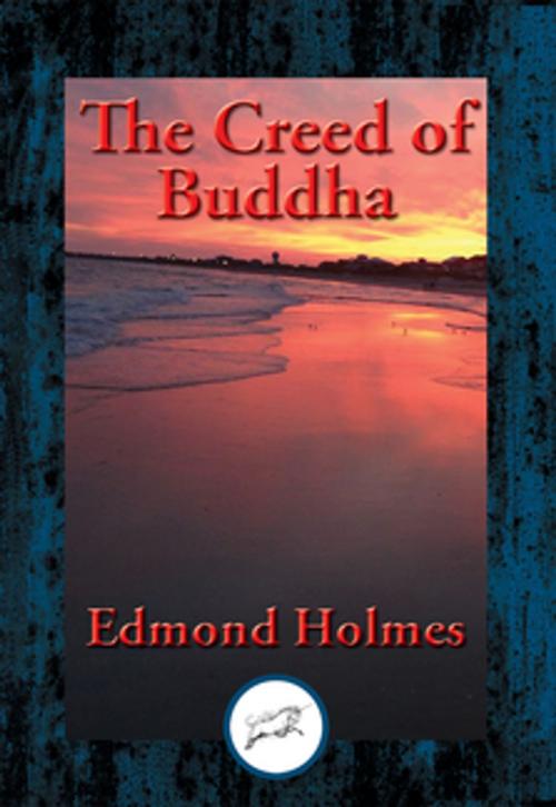 Cover of the book The Creed of Buddha by Edmond Holmes, Dancing Unicorn Books