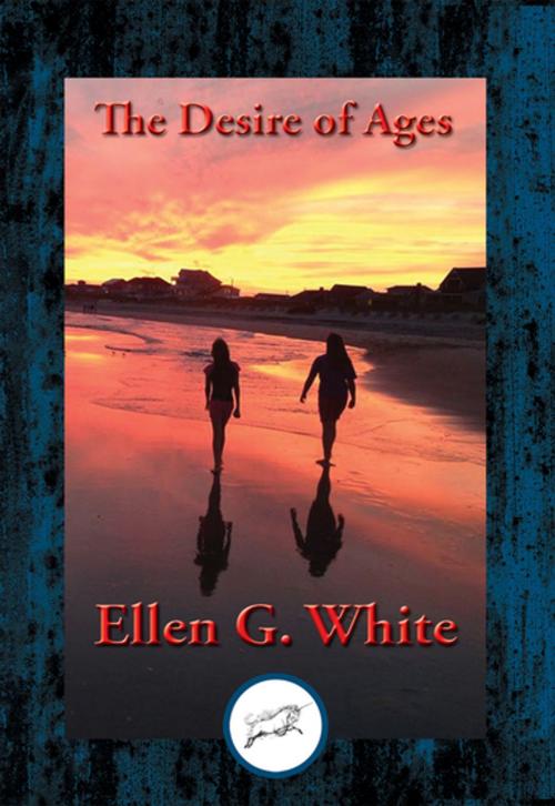 Cover of the book The Desire of Ages by Ellen G. White, Dancing Unicorn Books