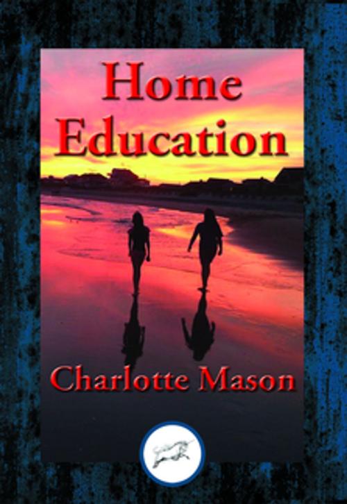 Cover of the book Home Education by Charlotte Mason, Dancing Unicorn Books