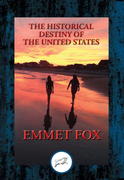 Cover of the book The Historical Destiny of the United States by Emmet Fox, Dancing Unicorn Books