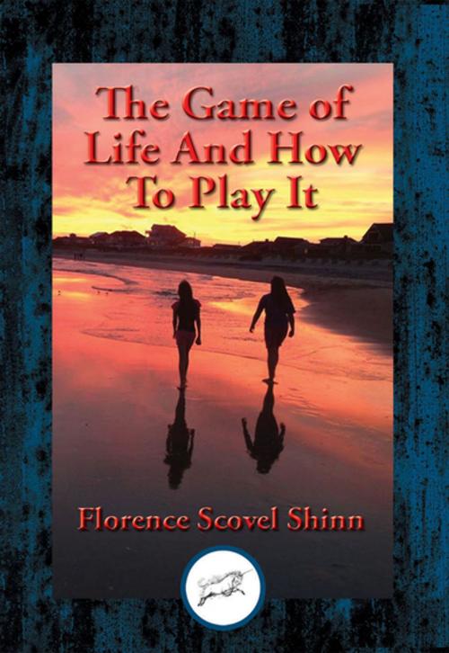 Cover of the book The Game of Life And How To Play It by Florence Scovel Shinn, Dancing Unicorn Books