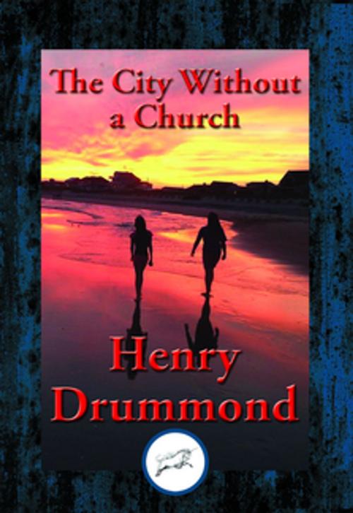 Cover of the book The City Without a Church by Henry Drummond, Dancing Unicorn Books
