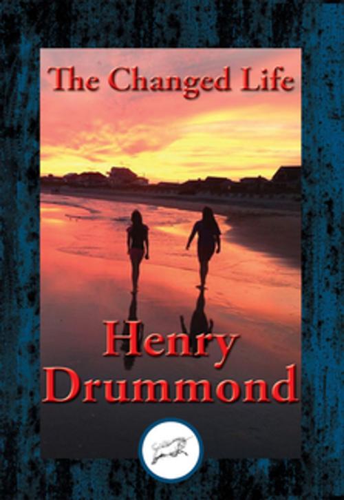 Cover of the book The Changed Life by Henry Drummond, Dancing Unicorn Books