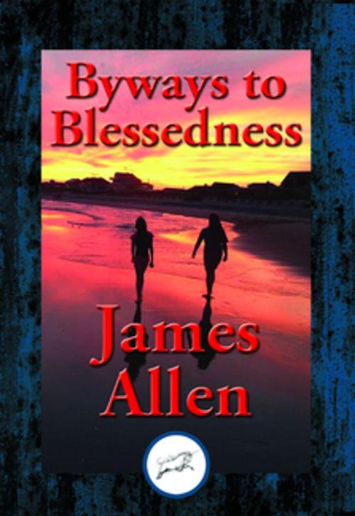 Cover of the book Byways to Blessedness by James Allen, Southern Illinois University, Dancing Unicorn Books