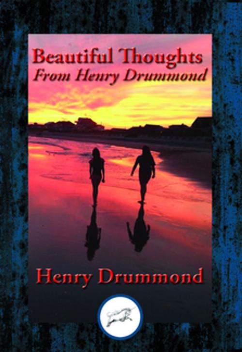 Cover of the book Beautiful Thoughts From Henry Drummond by Henry Drummond, Dancing Unicorn Books