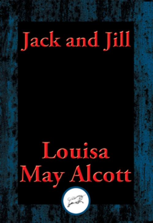 Cover of the book Jack and Jill by Louisa May Alcott, Dancing Unicorn Books