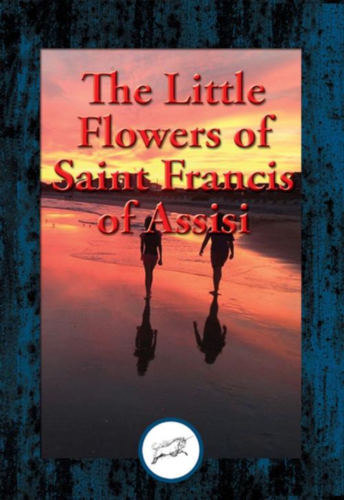Cover of the book The Little Flowers of Saint Francis of Assisi by Saint Francis of Assisi, Dancing Unicorn Books