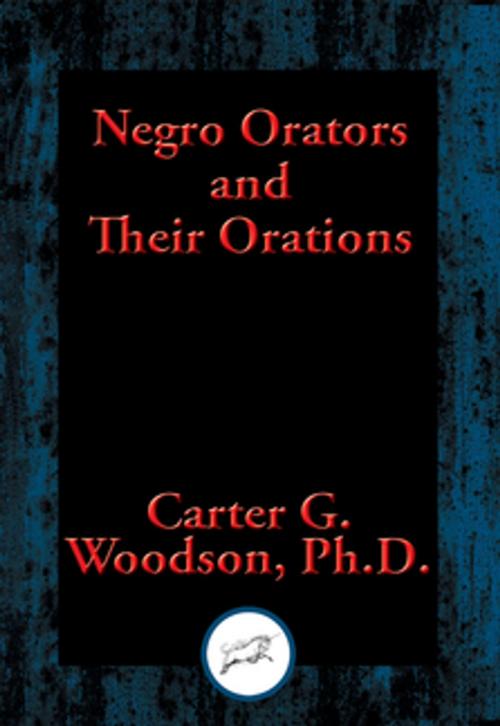 Cover of the book Negro Orators and Their Orations by , Dancing Unicorn Books