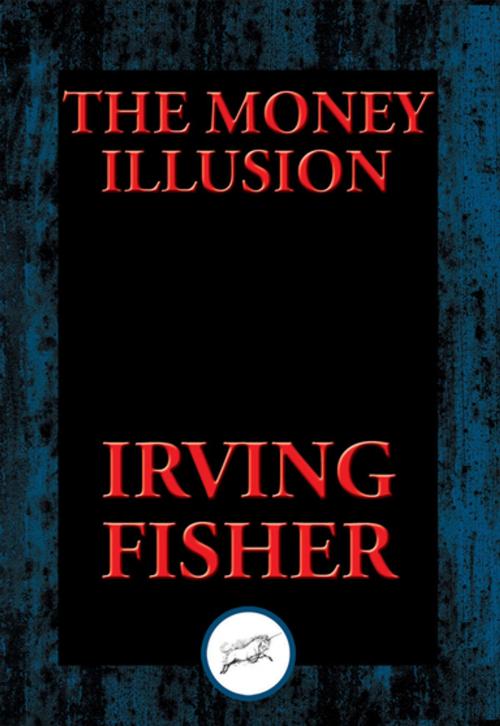 Cover of the book The Money Illusion by Irving Fisher, Dancing Unicorn Books