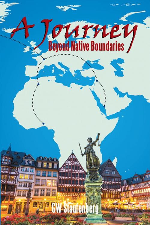 Cover of the book A Journey by GW Staufenberg, Xlibris US