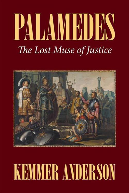Cover of the book Palamedes: the Lost Muse of Justice by Kemmer Anderson, Xlibris US
