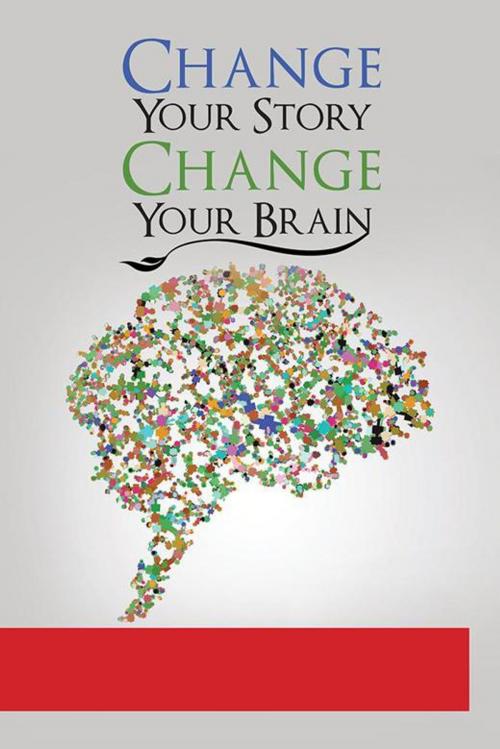 Cover of the book Change Your Story by Linda Miles, Xlibris US