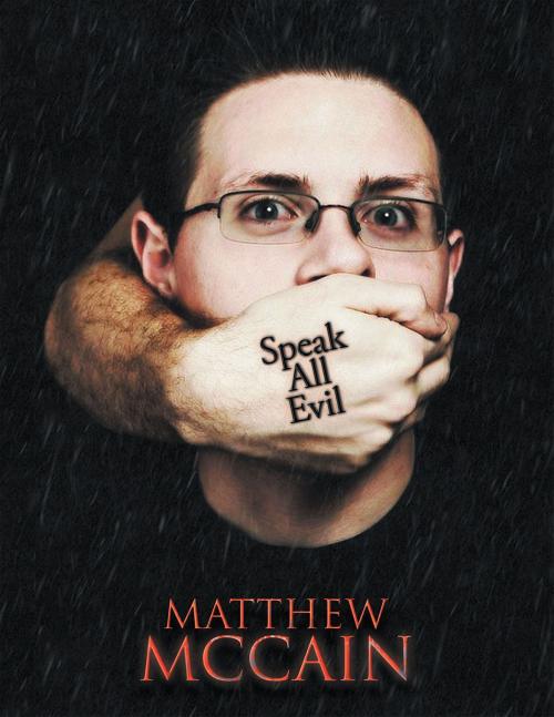 Cover of the book Speak All Evil by Matthew McCain, Xlibris US